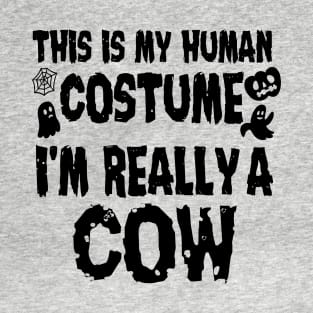 This is My Human Costume I'm Really A Cow Halloween T-Shirt